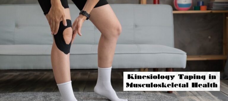 Exploring the Benefits of Kinesiology Taping in Musculoskeletal Health